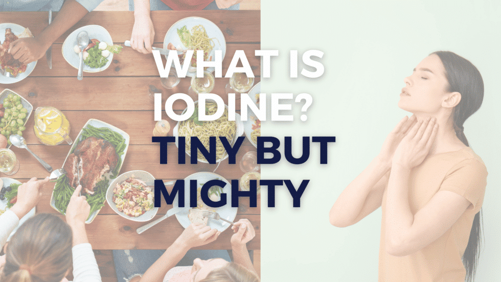 Iodine: Tiny But Mighty