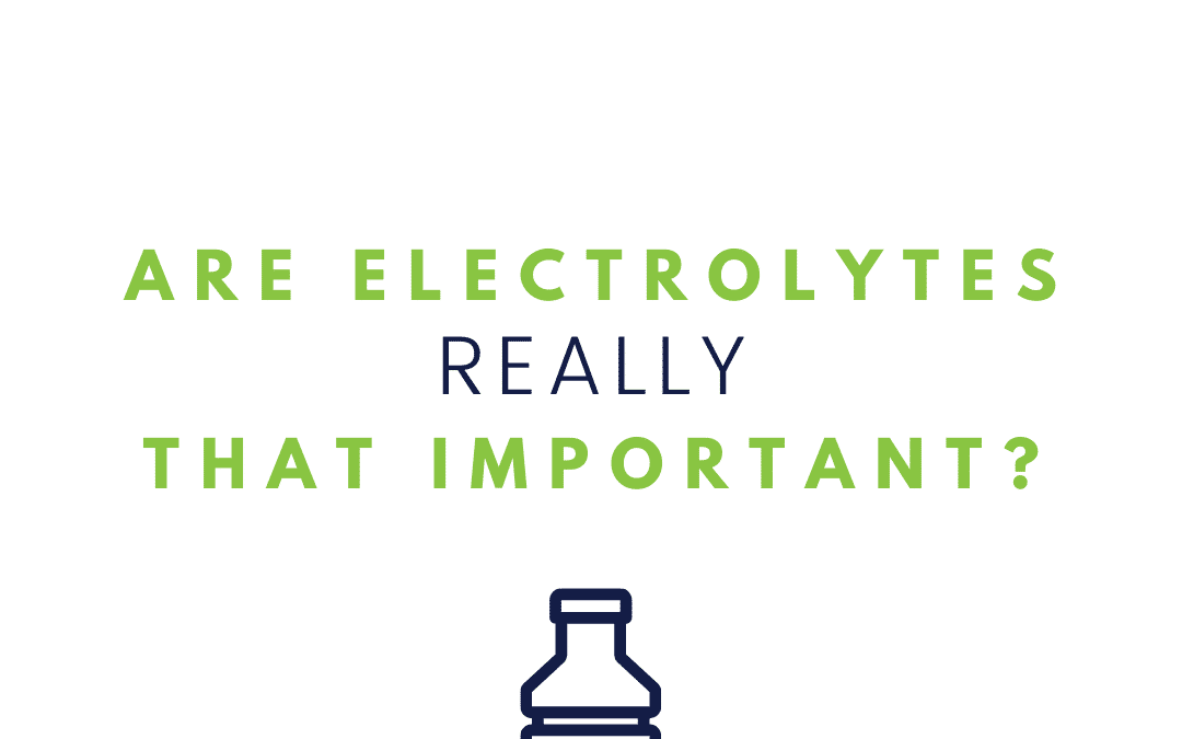 Are Electrolytes Really THAT Important?