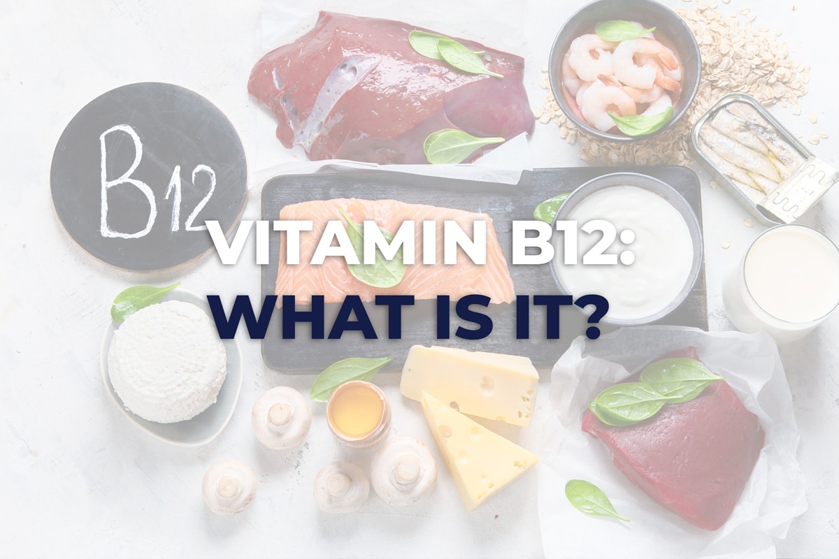 Vitamin B12: What Is It?