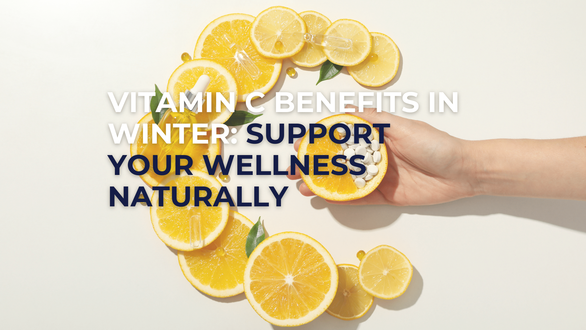 Vitamin C Benefits in Winter: Support Your Wellness Naturally